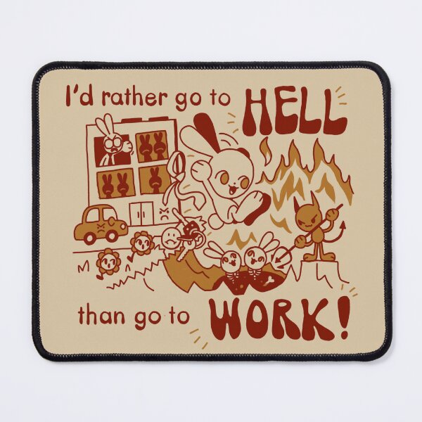 Item preview, I'd rather go to hell than go to work! designed and sold by Salamanding.