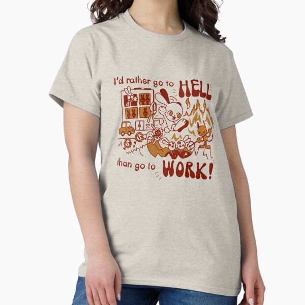 Item preview, I'd rather go to hell than go to work! designed and sold by Salamanding.