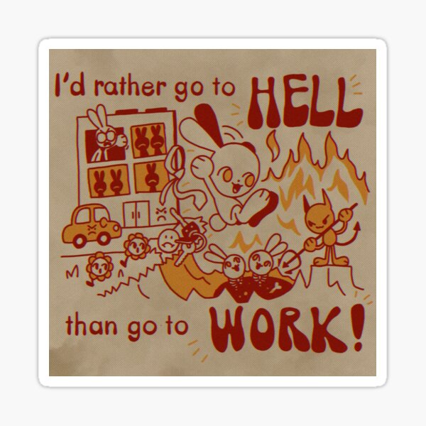 Item preview, I'd rather go to hell than go to work! designed and sold by Salamanding.