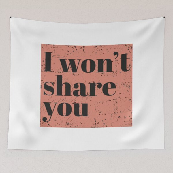 Item preview, I won't share you - Peach designed and sold by ElmoreBeier.