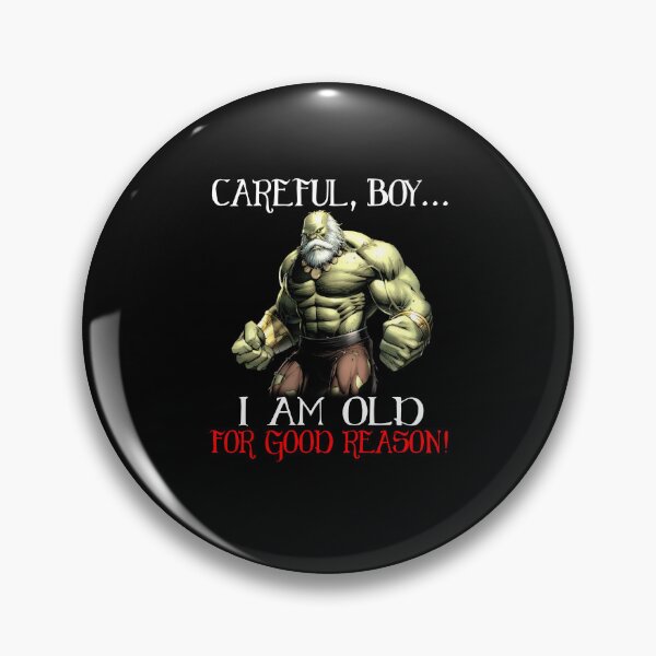 Item preview, Movie Careful Boy I Am Old For Good Reason Maes TRO Mar Vel Character Funny Meme Gift designed and sold by ClothingBently.