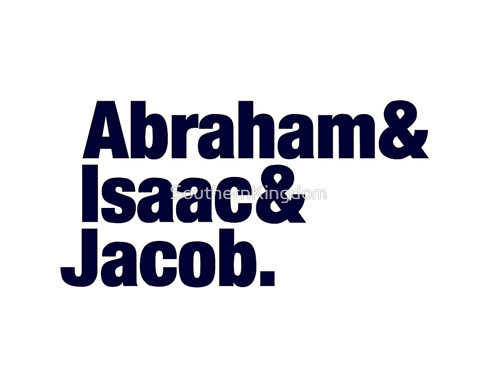 abraham-isaac-and-jacob-by-southernkingdom-redbubble