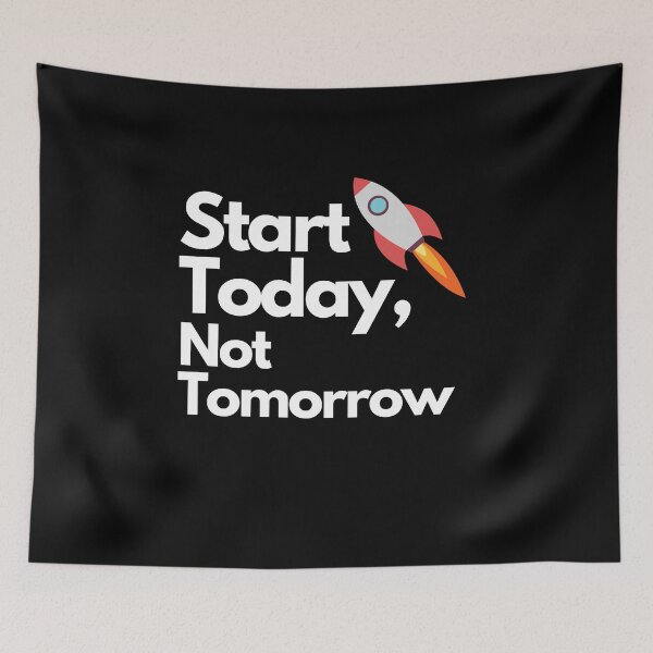 Item preview, START TODAY, NOT TOMORROW: Rocket Launch Graphic designed and sold by ImaginativeImps.