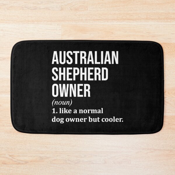 Item preview, Australian Shepherd Owner Definition designed and sold by XCIV.