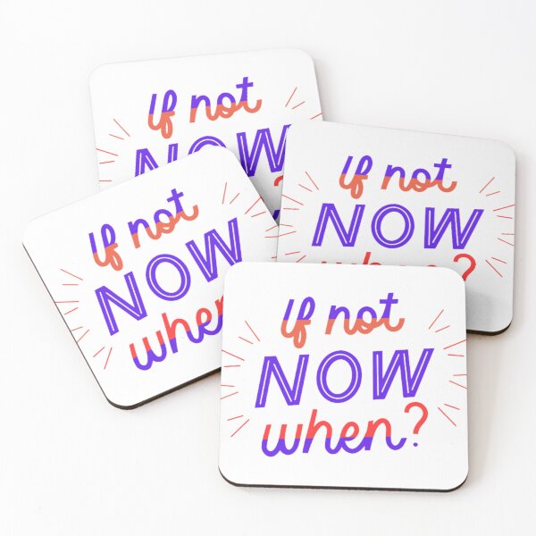 Item preview, If not now when? designed and sold by digitallyyour.