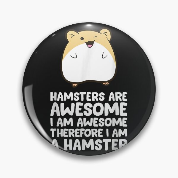 Item preview, Hamsters Are Awesome I'm Awesome Therefore I Am A Hamster designed and sold by ShelleyJDooley.
