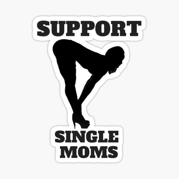 Support Single Moms Stripper Hooker Design Sticker For Sale By Miztayk Redbubble 5203