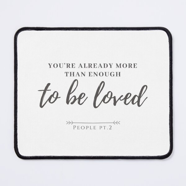 Item preview, People Pt.2 You're already more than enough to be loved BTS Suga D-Day AgustD Min Yoongi Bangtan Army Minimalist Cute Lyrics Quote Trending Gift Aesthetic designed and sold by Winterlock.