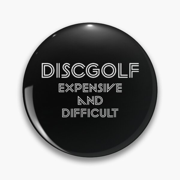 Item preview, Disc Golf Expensive and Difficult designed and sold by DiscGolfArts.