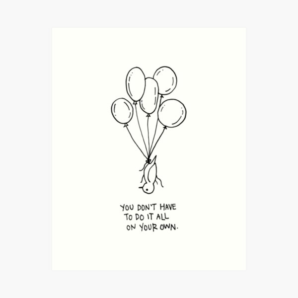 you're not alone Art Print