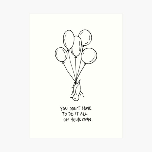 you're not alone Art Print
