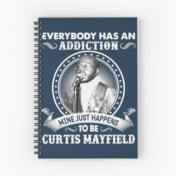 Item preview, Everybody Has An Addiction Mine Just Happens To Be Curtis Mayfield  designed and sold by EdisonRacine.