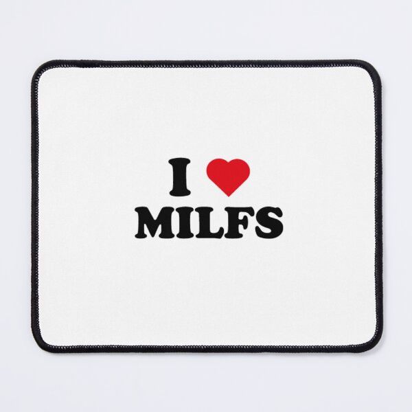 Item preview, I Love Milfs designed and sold by Storm4Clo.