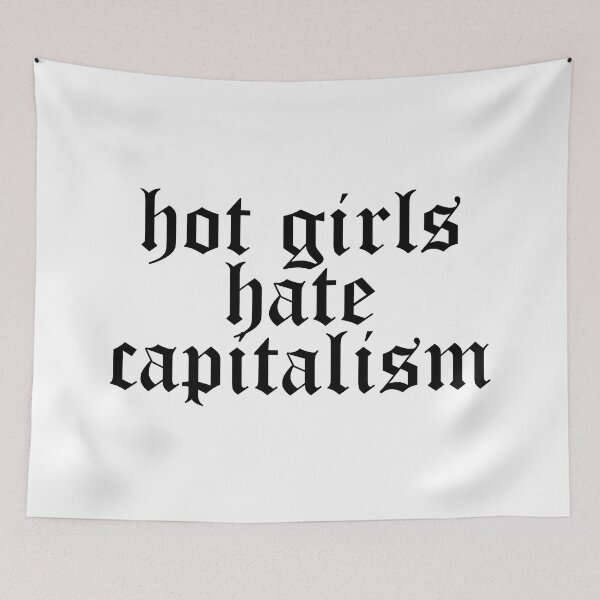 Aperçu de l'œuvre hot girls hate capitalism créée et vendue par edajylix.