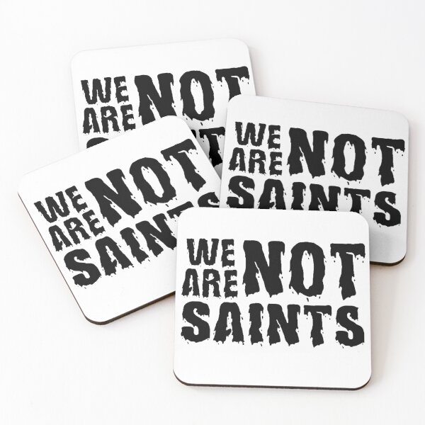 Item preview, We Are Not Saints designed and sold by SoberTeeCo.