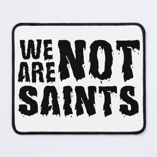 Item preview, We Are Not Saints designed and sold by SoberTeeCo.