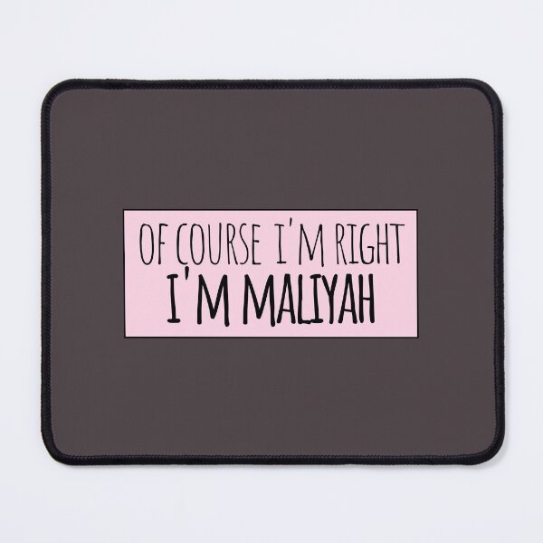 Item preview, Of Course I'm Right I'm Maliyah Funny Personalized designed and sold by kindxinn.
