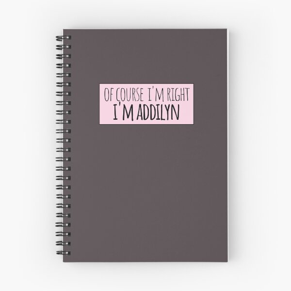 Item preview, Of Course I'm Right I'm Addilyn Funny Personalized designed and sold by kindxinn.