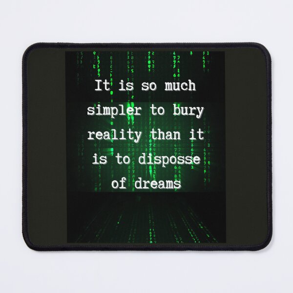 Item preview, It is so much simpler to bury reality than it is to dispose of dreams designed and sold by PzfkrWR8v86.