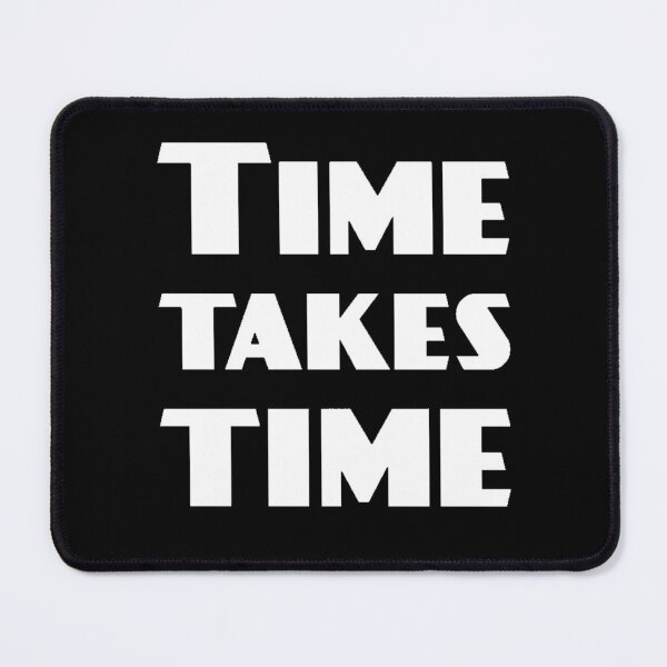Item preview, Time Take Time designed and sold by SoberTeeCo.