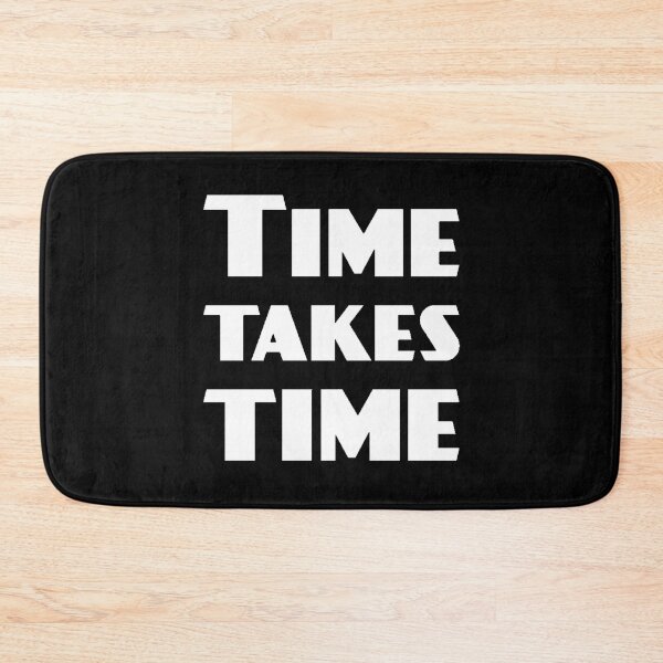 Item preview, Time Take Time designed and sold by SoberTeeCo.