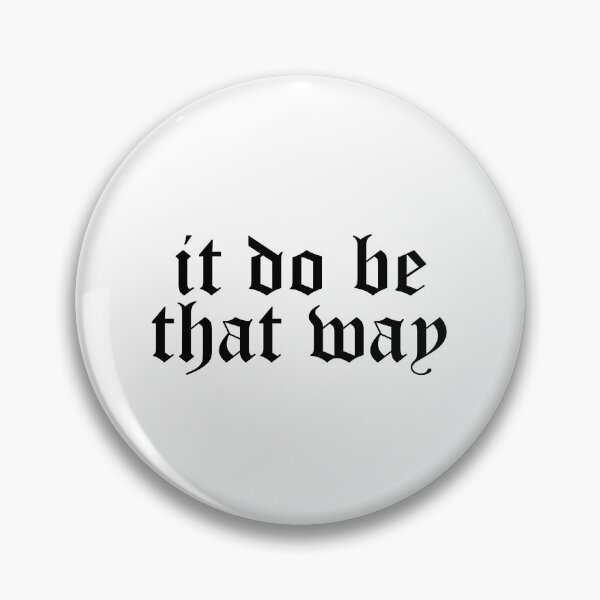 Item preview, it do be that way designed and sold by edajylix.