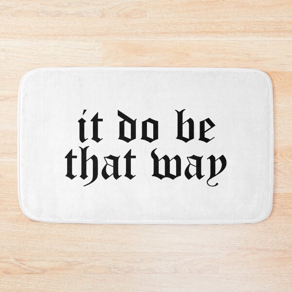 Item preview, it do be that way designed and sold by edajylix.