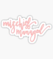 mischief managed Sticker