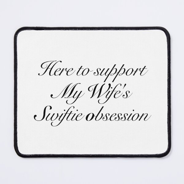 Item preview, Here to support my wife's Swiftie obsession designed and sold by caddystar.