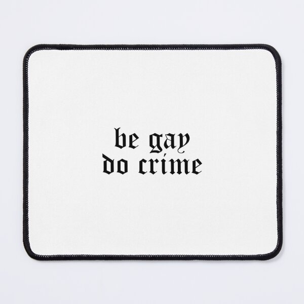 Item preview, be gay do crime designed and sold by edajylix.