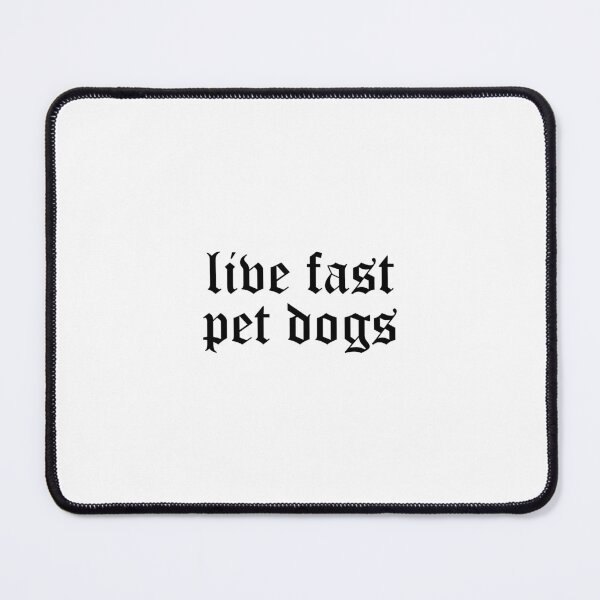 Item preview, live fast pet dogs designed and sold by edajylix.