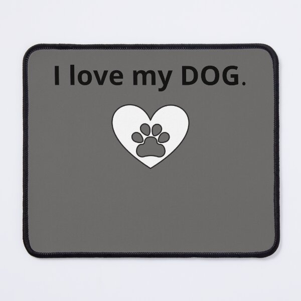 Item preview, I LOVE MY DOG designed and sold by BridgetBresser.