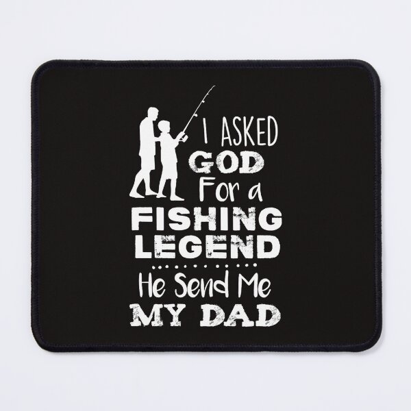 Item preview, Fishing I Asked God For A Fishing Legend He Send Me My Dad Fisher designed and sold by AtulDave.