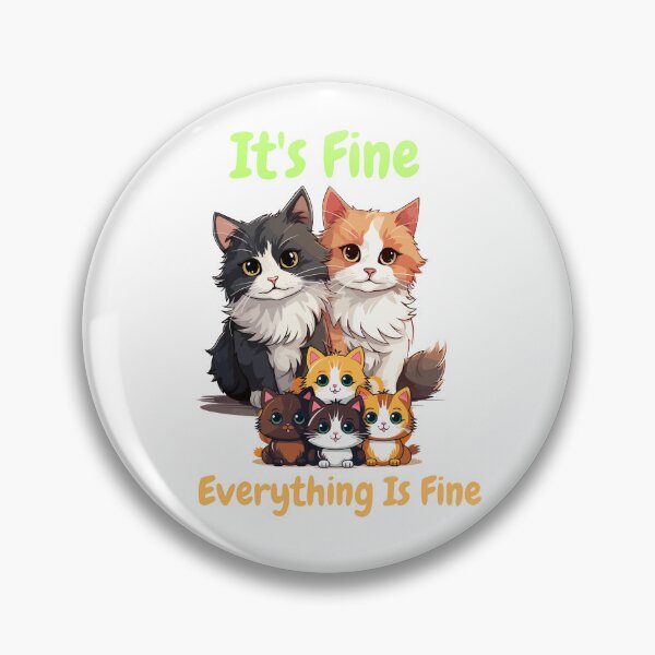 Item preview, It's Fine I'm Fine Everything Is Fine Family Cat designed and sold by SztylishDesigns.