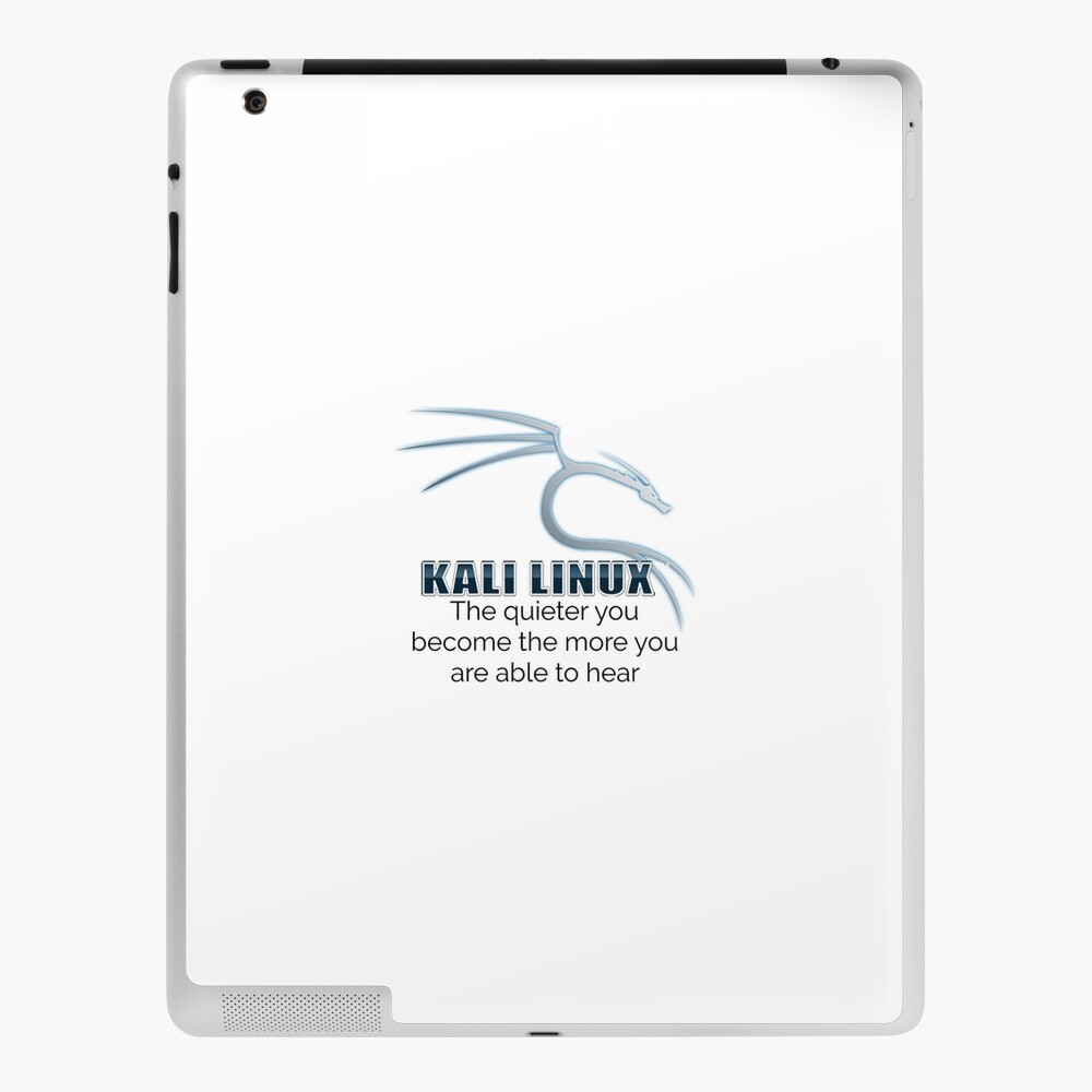 Kali Linux The Quieter You Become The More You Are Able To Hear Ipad Case Skin By Proadmin Redbubble