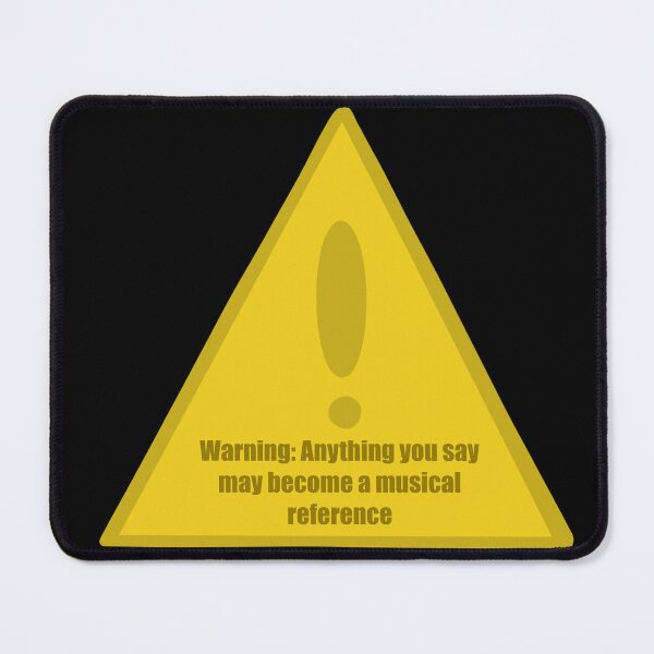 Item preview, Warning: Anything you say may become a musical reference designed and sold by katie-walker32.