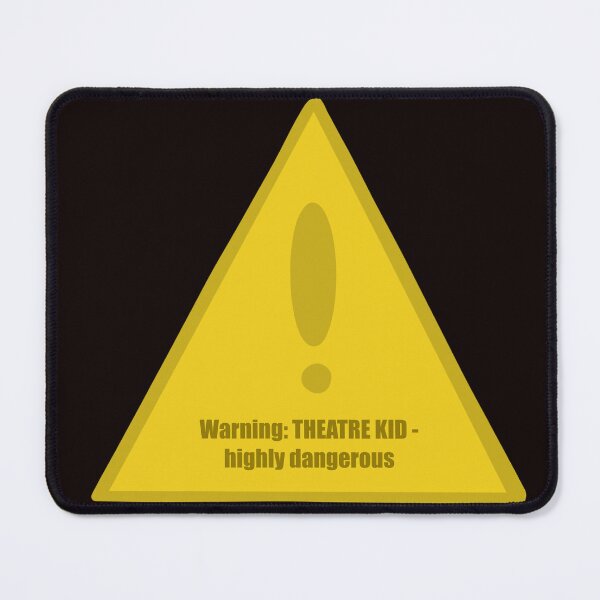 Item preview, Warning: Theatre Kid - highly dangerous designed and sold by katie-walker32.