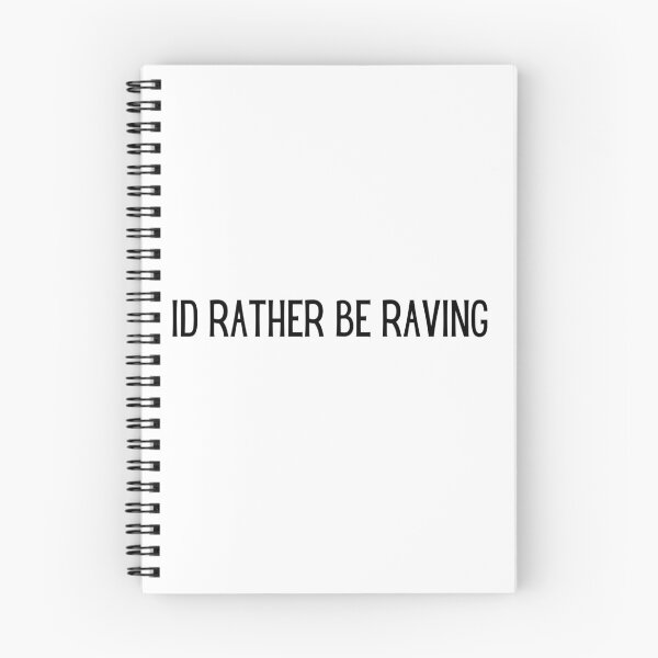 Item preview, Id Rather Be Raving designed and sold by xxmegan-rosexx.