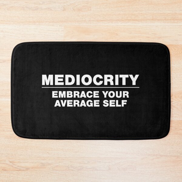 Item preview, Mediocrity: Embrace Your Average Self - Demotivation Design designed and sold by Mclickster.