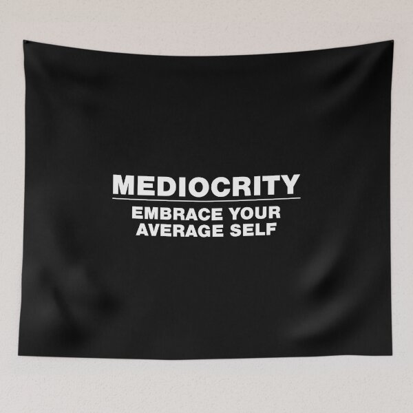Item preview, Mediocrity: Embrace Your Average Self - Demotivation Design designed and sold by Mclickster.