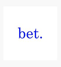 bet Photographic Print