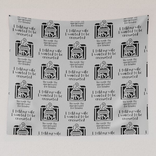 Item preview, I told my wife I wanted to be cremated (black) designed and sold by SolidEarthArt.