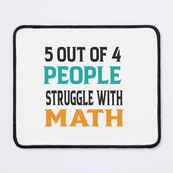 Item preview, funny 5 out of 4 people struggle with math designed and sold by Alomoshop.