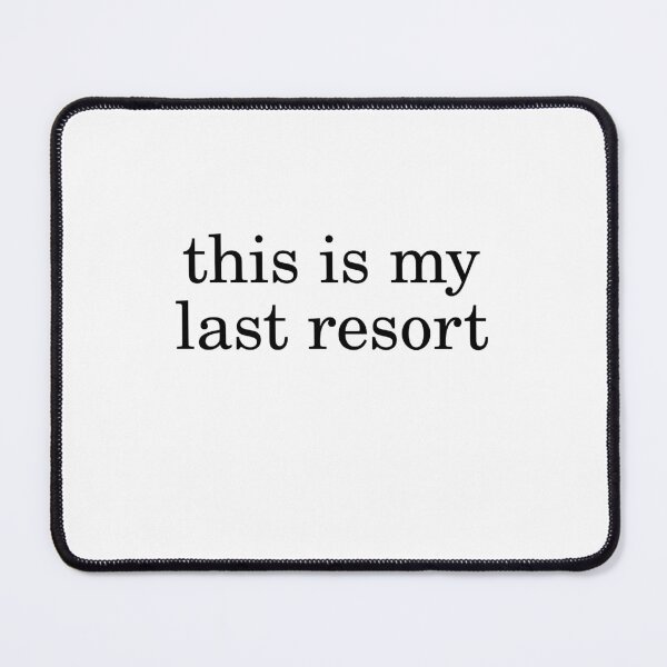 Item preview, Last Resort designed and sold by HerbalBlue.