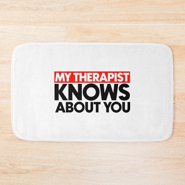 Item preview, My therapist knows about you designed and sold by Bigilyy.