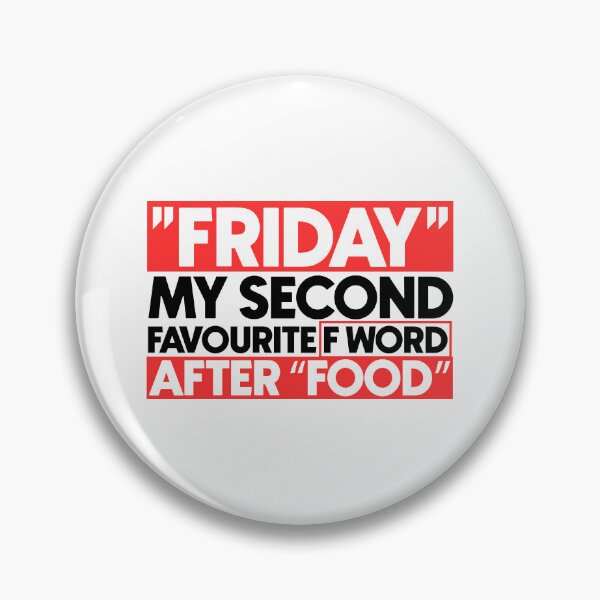 Item preview, Friday my second favourite f word after food designed and sold by Bigilyy.