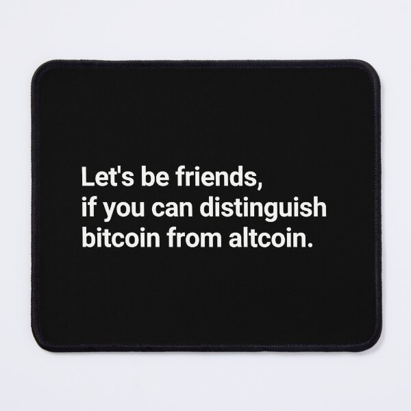 Item preview, Lets be friends, if you can distinguish bitcoin from altcoin. designed and sold by WhitepaperStyle.