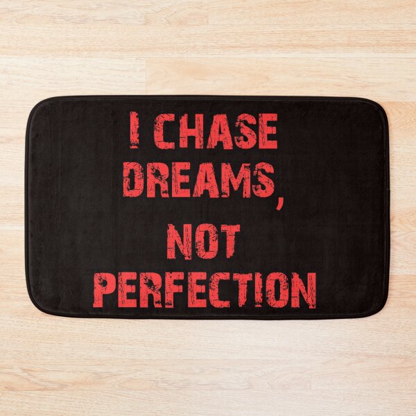 Item preview, I chase dreams,not perfection designed and sold by alldayallnighta.