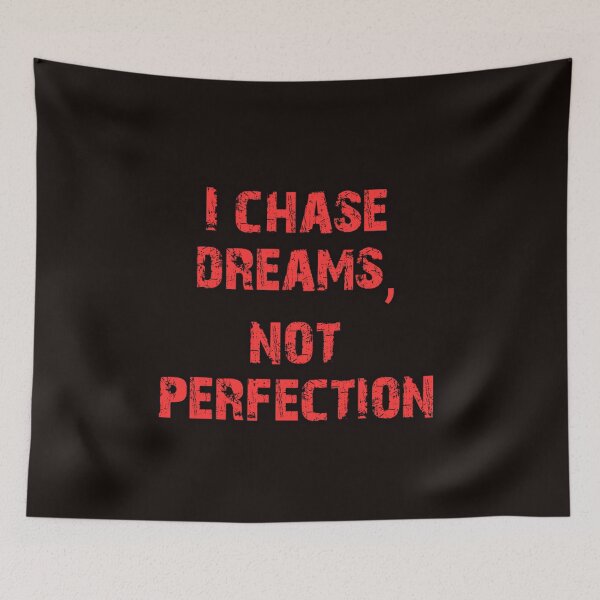 Item preview, I chase dreams,not perfection designed and sold by alldayallnighta.
