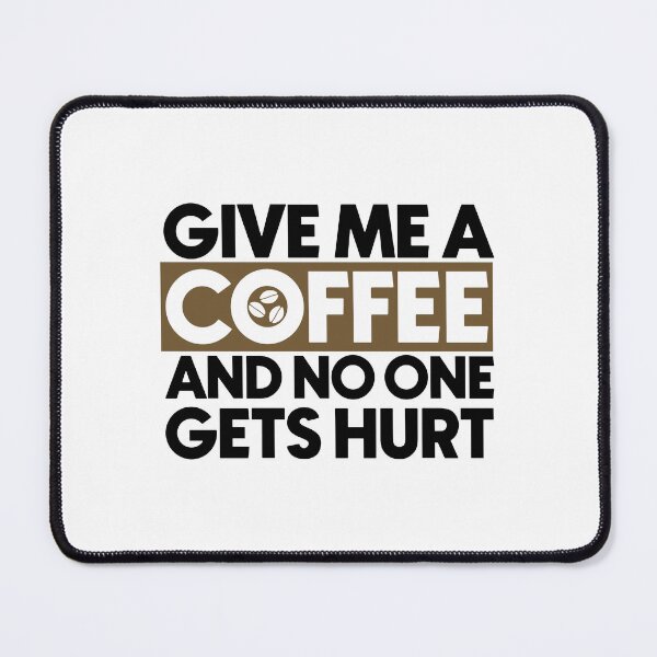 Item preview, Give me a coffee and no one gets hurt designed and sold by Bigilyy.